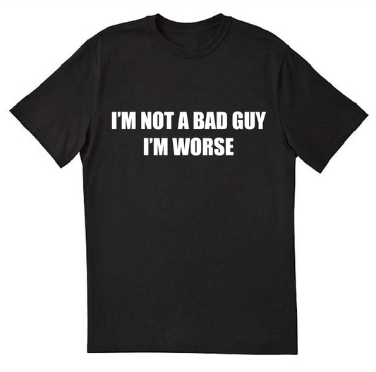 NOT A BAD GUY