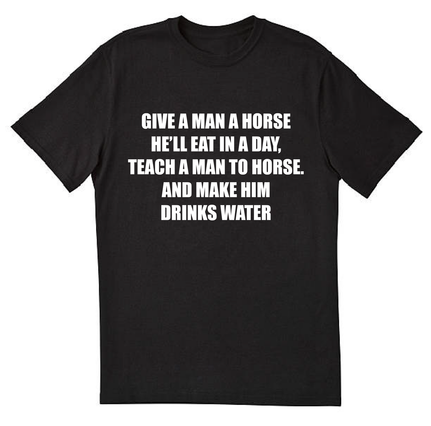 GIVE A MAN A HORSE