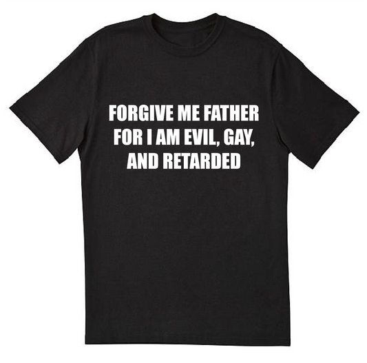 EVIL, GAY, AND RETARDED