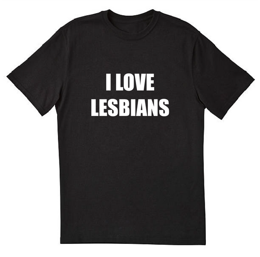 I LOVE LESBIANS
